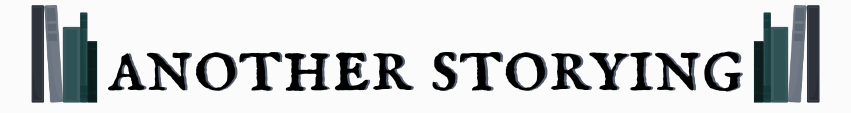 Text that reads "Another Storying" bookended by illustrations of books